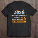 Tadostore Funny Quarantine Birthday Gifts Tee Shirt