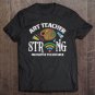 Tadostore Art Teacher Strong No Matter The Distance Wifi Quarantine Tee Shirt