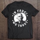 Tadostore In Fauci We Trust Tee Shirt - Trust Science Not Morons Tee Shirt