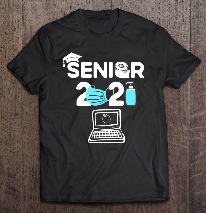 Tadostore Senior 2021 Online Virtual Learning Home School Tee Shirt