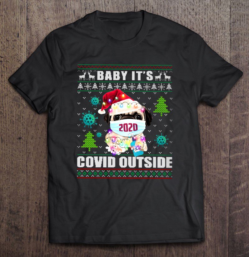 Tadostore Baby It's Covid Outside Pug Dog Wearing Mask Christmas Tee Shirt