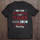 Tadostore Never Underestimate A Teacher Who Survived 2020 Online Teaching Tee Shirt