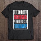 Tadostore I Lived Through Obama You'll Live Through Trump Tee Shirt