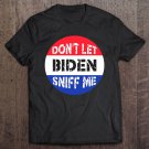 Tadostore Dont Let Biden Sniff Me Shirts Anti Joe Biden Gift Apparel Tee Shirt