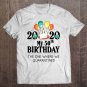 Tadostore My 50Th Birthday Funny Quarantine Gift 50 Bday 2020 Bad Year Tee Shirt
