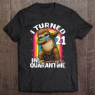 Tadostore I Turned 21 In Quarantine Dabbing Sloth 21St Birthday Sloth Tee Shirt