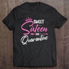 Tadostore Sweet 16 In Quarantine Gifts Funny 16Th Birthday Quarantine Tee Shirt