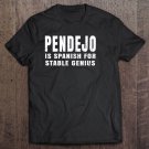 Tadostore Distressed Is Spanish For Stable Genius - Pendejo Tee Shirt