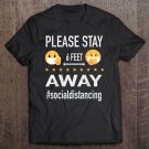 Tadostore Please Stay 6 Feet Away Funny Emoji Social Distance Gift Tee Shirt