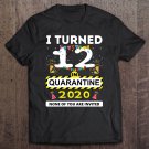 Tadostore I Turned 12 In Quarantine Tee - 12Th Birthday Teenagers Tee Shirt