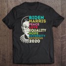 Tadostore Biden Harris 2020 Peace Love Equality Hope Diversity R.B.G Tee Shirt