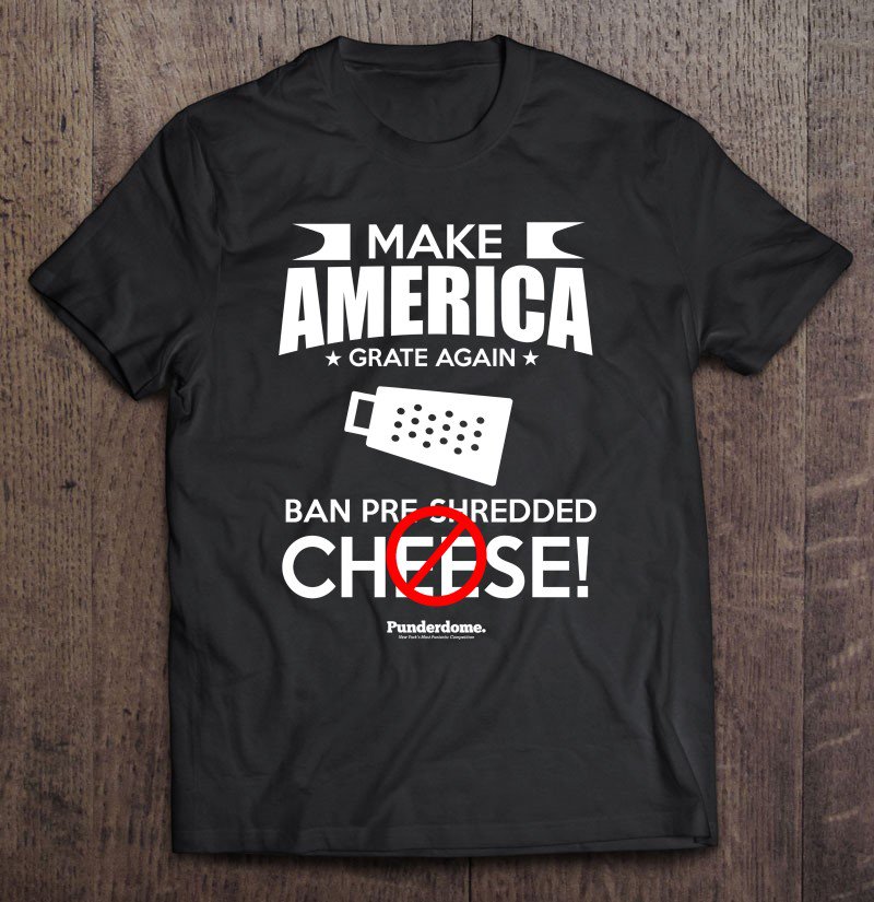 Tadostore Make America Grate Again Tee Shirt