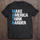 Tadostore Math Make America Think Harder Andrew Yang Gang 2020 Us Gift Pullover Tee Shirt