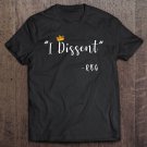 Tadostore Funny I Dissent Rbg Ruth Bader Ginsburg Tee Shirt