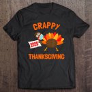 Tadostore Funny Crappy Thanksgiving 2020 Design Tee Shirt