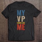 Tadostore My Vp Looks Like Me Premium Tee Shirt