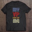 Tadostore My Vp Looks Like Me Kids Girls Boys Toddlers Premium Tee Shirt
