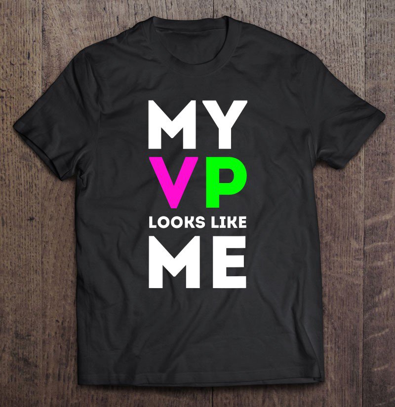 Tadostore My Vp Looks Like Me Kids Girls Boys Men Women Funny Tee Shirt