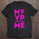 Tadostore My Vp Looks Like Me Kids Girls Boys Men Women Funny Best Tee Shirt