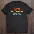 Tadostore My Vp Looks Like Me Gift Tee Shirt