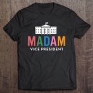 Tadostore Madam Vice President Colorful White House First Woman Tee Shirt