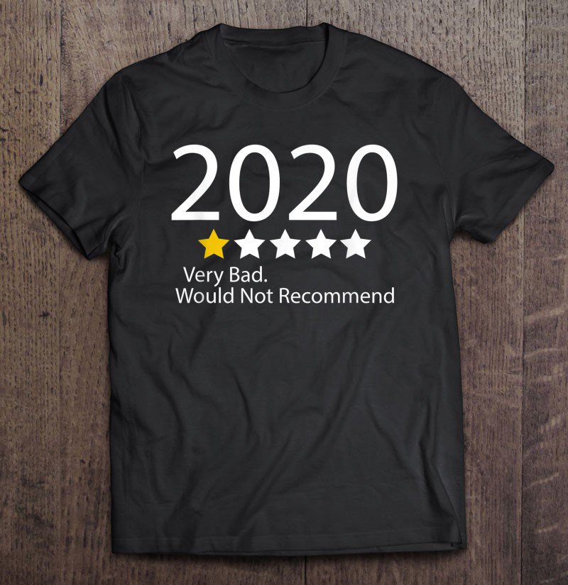 Tadostore 2020 One Star Very Bad. Would Not Recommend 2020 Funny Tee Shirt