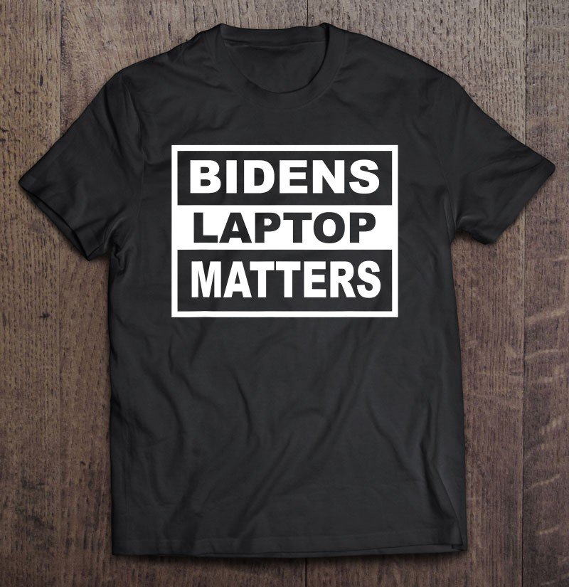 Tadostore Bidens Laptop Matters Tee Shirt