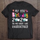 Tadostore My 11Th Birthday 2020 The One Where I Was Quarantined Tee Shirt