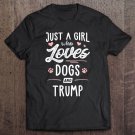 Tadostore Just A Girl Who Loves Dogs And Trump Gift Dog Lover Tee Shirt
