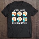 Tadostore Wash Your Fucking Hands Tee Shirt