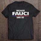 Tadostore Trust Fauci - Because Fauci Said So Zip Tee Shirt