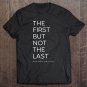 Tadostore The First But Not The Last - Kamala Harris Tee Shirt