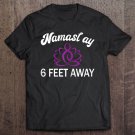 Tadostore Womens Namaste 6 Feet Away Women's Yoga Tee Shirt