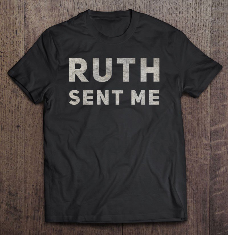 Tadostore Vintage Ruth Sent Me Tee Shirt