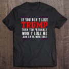 Tadostore If You Dont Like Donald Trump Wont Like Me For President Zip Tee Shirt