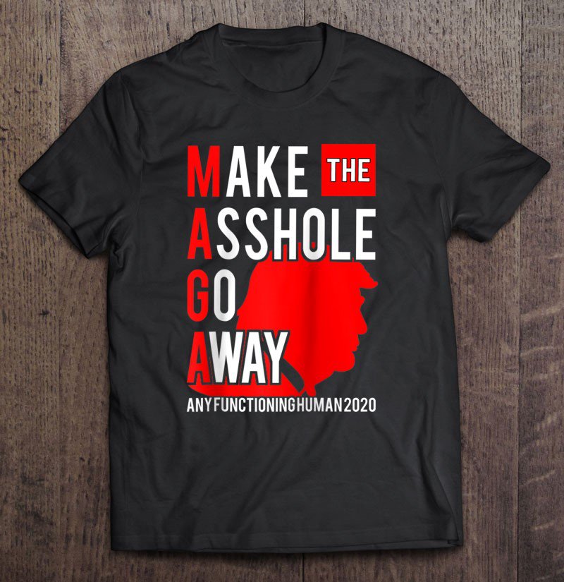 Tadostore Maga Parody Make The Asshole Go Away Impeach Vote Trump Out Raglan Baseball Tee Tee Shirt