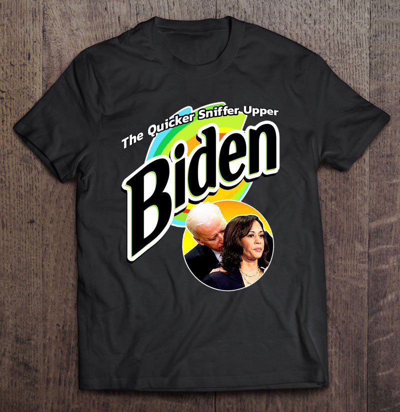 Tadostore The Quicker Sniffer Upper - Anti Biden - Pro Trump Funny Tee Shirt