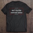 Tadostore I Have The Best Costume It's Terrific Everyone Agrees Tee Shirt