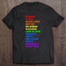 Tadostore Science Is Real, Black Lives Matter, No Human Is Illegal Tee Shirt