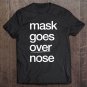 Tadostore Mask Goes Over Nose Psa Quarantine Social Distance Tee Shirt
