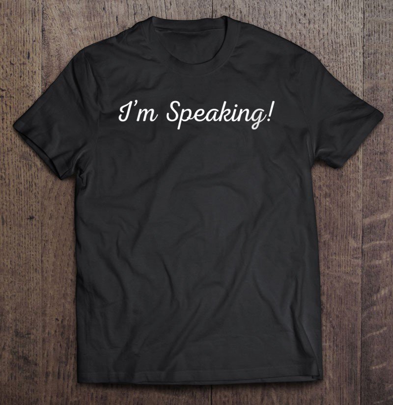 Tadostore Womens I'm Speaking Womens Power Tee Shirt