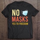 Tadostore Funny No Mask - Anti Mask Shirt No Masks Yes To Freedom Tee Shirt