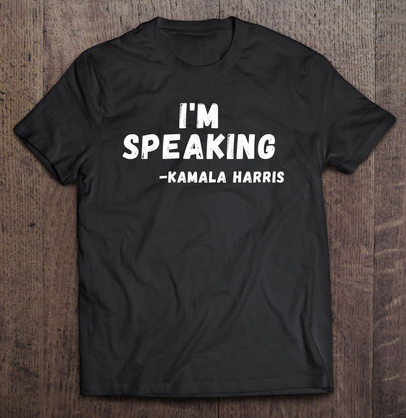 Tadostore I'm Speaking Vp Debate Quote Tee Shirt