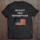 Tadostore Reelect That Mfer Hood Pullover Tee Shirt