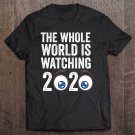 Tadostore The Whole World Is Watching 2020 Ver2 Tee Shirt