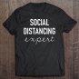 Tadostore Social Distancing Expert Funny Quarantine Tee Tee Shirt