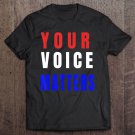 Tadostore Your Voice Matters - Your Vote Matters - Vote It Matters Tee Shirt