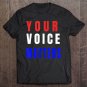 Tadostore Your Voice Matters - Your Vote Matters - Vote It Matters Tee Shirt