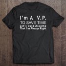 Tadostore Vp Always Right Funny Gift For Vice President Veep Tee Shirt