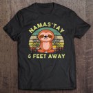 Tadostore Namaste Namas'tay 6 Feet Away Funny Sloth Lover Quarantine Tee Shirt